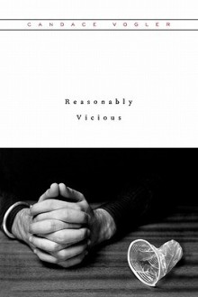 Reasonably Vicious - Candace Vogler