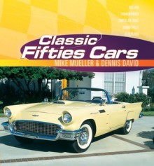 Classic Fifties Cars - Dennis David, Dennis David, Mike Mueller