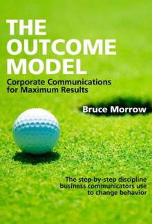 The Outcome Model - Bruce Morrow