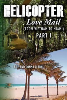 Helicopter Love Mail Part 1 - Donna Clark, Bill Clark