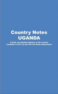 Country Notes UGANDA - State Department, CIA