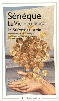 La Vie heureuse; La Brièveté de la vie - Seneca