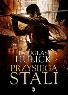 Przysięga stali - Łukasz Małecki, Douglas Hulick