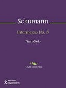 Intermezzo No. 5 - Robert Schumann