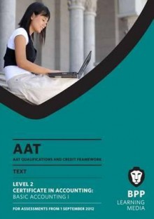 Aat - Basic Accounting 1: Study Text (L2) - BPP Learning Media