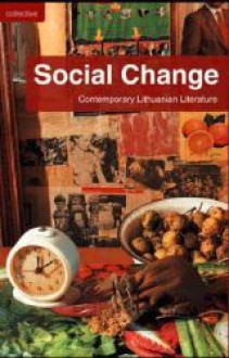 Social Change - Contemporary Lithuanian Literature - Collective