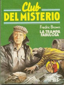 La trampa fabulosa (Ed & Am Hunter #1) - Fredric Brown