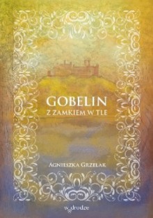 Gobelin z zamkiem w tle - Agnieszka Grzelak