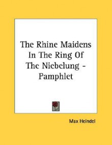 The Rhine Maidens in the Ring of the Niebelung - Pamphlet - Max Heindel