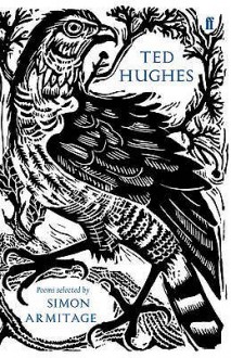 Ted Hughes: Poems Selected by Simon Armitage - Ted Hughes, Simon Armitage