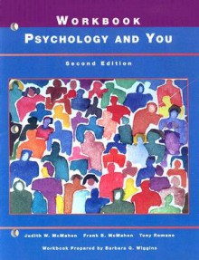 Psychology And You Workbook - Judith W. McMahon, Tony Romano, Frank B. McMahon