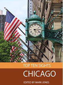 Top Ten Sights: Chicago - Mark Jones