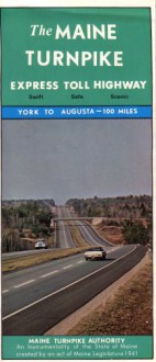 The Maine Turnpike: Express Toll Highway: Swift, Safe, Scenic: York to Augusta, 100 Miles: Maine Turnpike Authority, an Instrumentality of the State of Maine Created By an Act of Maine Legislature, 1941 (1978 Edition, 197883904104) - Maine Turnpike Authority, Maine Publicity Bureau, State of Maine, Maine Toll Plaza