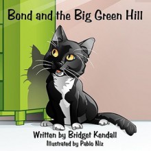 Bond and the Big Green Hill - Bridget Kendall