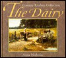 The Dairy (Country Kitchen Collection Series) - Anna Nicholas