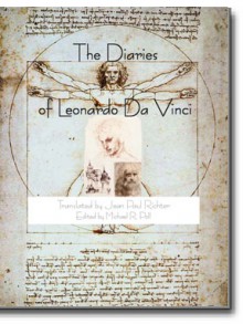 The Diaries of Leonardo Da Vinci - Jean Paul Richter, Michael R. Poll