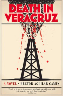 Death in Veracruz: A Novel - Héctor Aguilar Camín