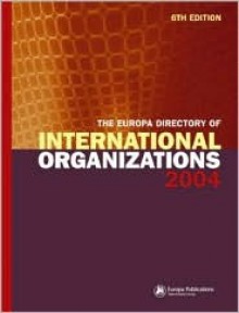 The Europa Directory of International Organizations 2004 - Europa Publications, Simon Chapman, Jillian O'Brien