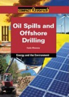 Oil Spills and Offshore Drilling - Carla Mooney