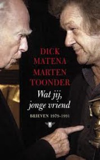 Wat jij, jonge vriend - Dick Matena, Marten Toonder