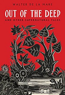 Out of the Deep: And Other Supernatural Tales - Walter de la Mare