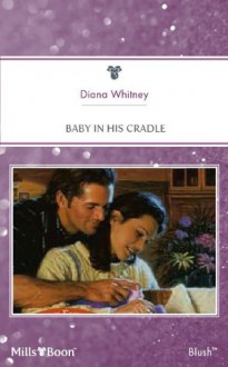 Mills & Boon : Baby In His Cradle (Stork Express) - Diana Whitney