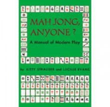 Mah Jong Anyone? - Catherine Strauser, Kitty Strauser, Kenneth Straus, Catherine Strauser