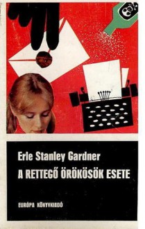 A rettegő örökösök esete [Fekete könyvek] - Erle Stanley Gardner, Zsuzsa Rakovszky