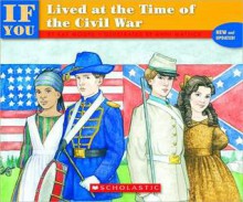 If You Lived at the Time of the Civil War - Kay Moore, Anni Matsick