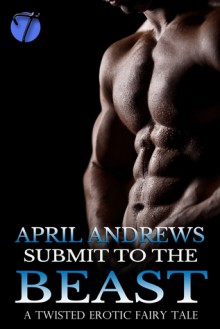 Submit to the Beast - April Andrews