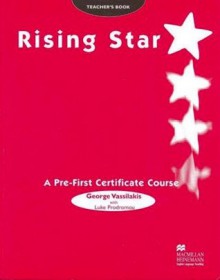 Rising Star: Pre-First Certificate Course Teacher's Book - George Vassilakis, Luke Prodromou