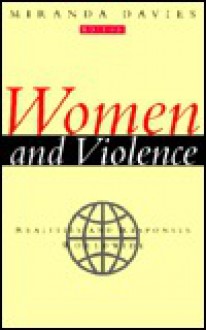 Women and Violence: Realities and Responses Worldwide - Miranda Davies