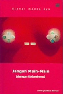 Jangan Main-Main (Dengan Kelaminmu) - Djenar Maesa Ayu