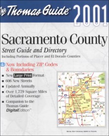 Thomas Guide 2001 Sacramento County Street Guide and Directory: Including Portions of Placer and El Dorado Counties (Sacramento County, Including Portions ... Dorado Counties: Street Guide and Directory) - Thomas Brothers Maps