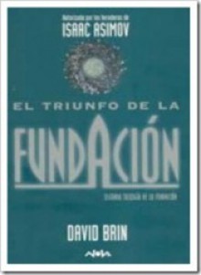 El triunfo de la fundación. - David Brin, Rafael Marín Trechera