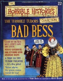 The Terrible Tudors: Bad Bess (Horrible History Magazines, #22) - Terry Deary, Patrice Aggs, Alan Craddock, Martin C. Brown