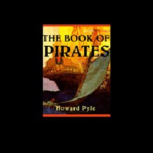 The Book of Pirates - Howard Pyle, Ralph Cosham, Findaway World