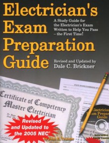 Electrician's Exam Preparation Guide: Based On The 2005 NEC - John E. Traister