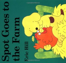 Spot Goes to the Farm board book - Eric Hill