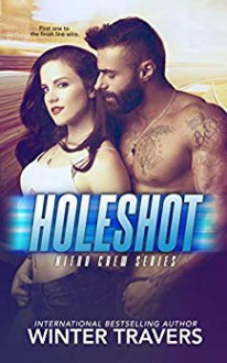 Holeshot (Nitro Crew Book 2) Kindle Edition by Winter Travers (Author), Jennifer Severino (Editor) - Winter Travers