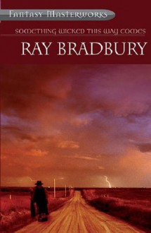 Something Wicked This Way Comes - Ray Bradbury