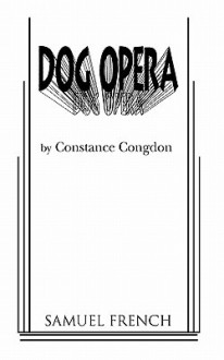 Dog Opera - Constance Congdon