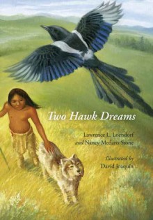 Two Hawk Dreams - Lawrence L. Loendorf, Nancy Medaris Stone