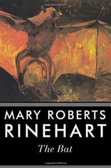 The Bat - Mary Roberts Rinehart