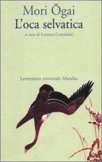 L'oca selvatica - Ōgai Mori, Lionello Costantini