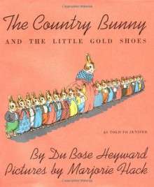 The Country Bunny and the Little Gold Shoes - DuBose Heyward, Marjorie Flack