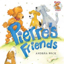 Pierre's Friends - Andrea Beck