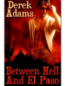 Between Hell and El Paso - Derek Adams