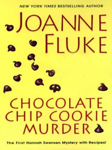 Chocolate Chip Cookie Murder - Joanne Fluke