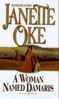 A Woman Named Damaris (The Janette Oke Collection) - Janette Oke